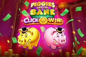 Piggies and the Bank: Click-A-Win - GOODGAMING138